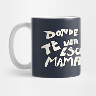 Donde te vea Mug